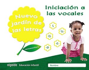 LECTOESCRITURA. INICIACIÓN A LAS VOCALES. NUEVO JARDÍN DE LAS LETRAS ´17
