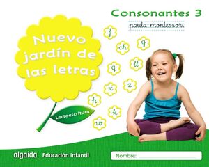 LECTOESCRITURA. CONSONANTES 3. PAUTA MONTESSORI. NUEVO JARDÍN DE LAS LETRAS ´17