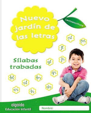 LECTOESCRITURA. SÍLABAS TRABADAS. NUEVO JARDÍN DE LAS LETRAS ´17