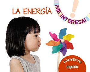 ¡ME INTERESA!. LA ENERGÍA. PROYECTO. ALGAIDA ´17