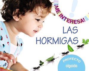 ¡ME INTERESA!. LAS HORMIGAS. PROYECTO. ALGAIDA ´18