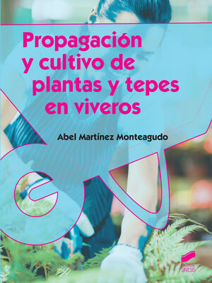 PROPAGACIÓN Y CULTIVO DE PLANTAS Y TEPES EN VIVEROS