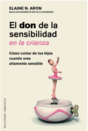 EL DON DE LA SENSIBILIDAD EN LA CRIANZA