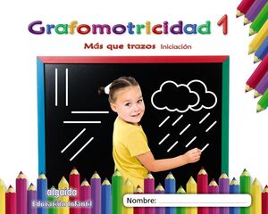 MÁS QUE TRAZOS. GRAFOMOTRICIDAD 1. INICIACIÓN. ALGAIDA ´19