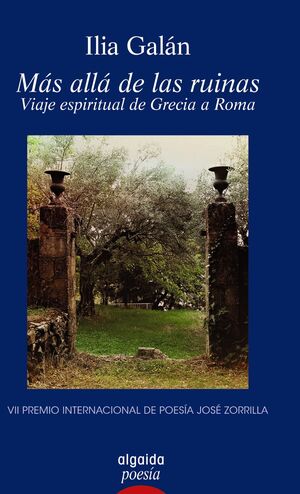 MÁS ALLÁ DE LAS RUINAS. VIAJE ESPIRITUAL DE GRECIA A ROMA