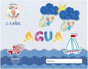 PROYECTO CINCO SENTIDOS 2-3 AÑOS. AGUA. ALGAIDA ´20
