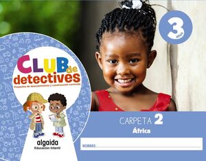 CLUB DE DETECTIVES 3 AÑOS. CARPETA 2. ÁFRICA. ALGAIDA ´20