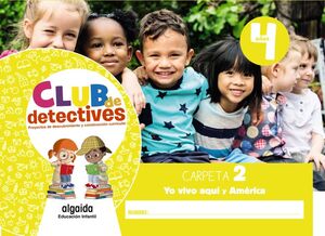 CLUB DE DETECTIVES 4 AÑOS. CARPETA 2. YO VIVO AQUÍ - AMÉRICA. ALGAIDA ´20