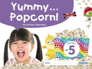 YUMMY... POPCORN! AGE 5. THIRD TERM