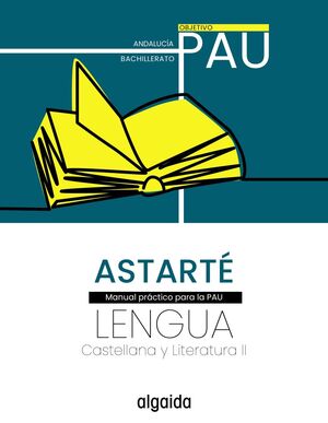 LENGUA CASTELLANA Y LITERATURA 2º BACHILLERATO. PROYECTO ASTARTÉ. ALGAIDA ´25