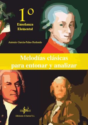 MELODÍAS CLÁSICAS PARA ENTONAR Y ANALIZAR. 1 CURSO DE ENSEÑANZAS BÁSICAS
