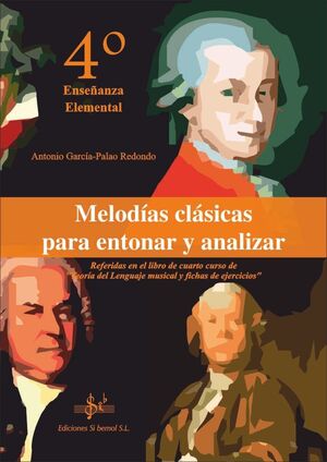 MELODÍAS CLÁSICAS PARA ENTONAR Y ANALIZAR. 4 CURSO DE ENSEÑANZAS BÁSICAS