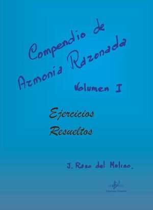 COMPENDIO DE ARMONÍA RAZONADA. EJERCICIOS RESUELTOS 1