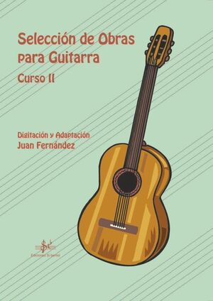 SELECCIÓN DE OBRAS PARA GUITARRA CURSO II