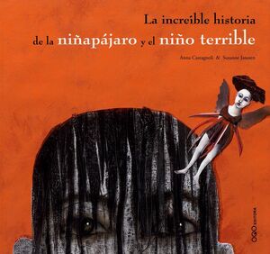 LA INCREÍBLE HISTORIA DE LA NIÑAPÁJARO Y EL NIÑO TERRIBLE