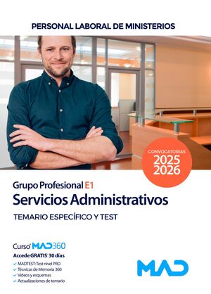 SERVICIOS ADMINISTRATIVOS. GRUPO PROFESIONAL E1. TEMARIO ESPECÍFICO Y TEST