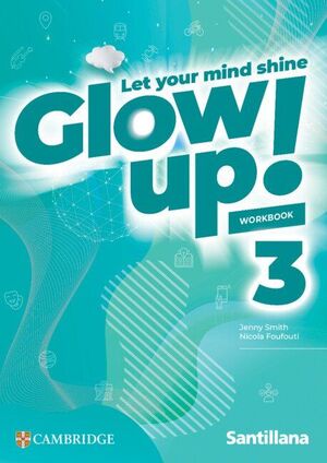 GLOW UP! 3º ESO. WORKBOOK. CAMBRIDGE ´26